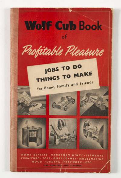 Wolf Cub Book of Profitable Pleasure: Jobs to Do Things to Make for Home, Family and Friends