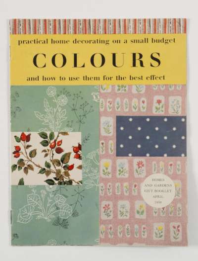 Practical home decorating on a small budget: Colours and how to use them for the best effect|||April 1958
Homes and Gardens gift booklet