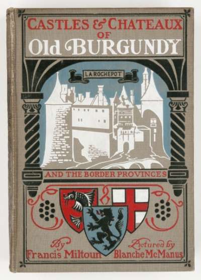 Castles and Chateaux of Old Burgundy and the Border Provinces