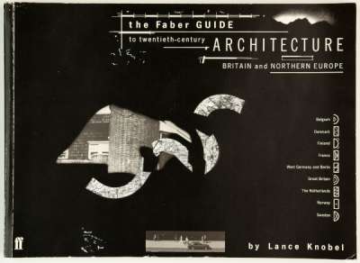 The Faber guide to twentieth-century architecture