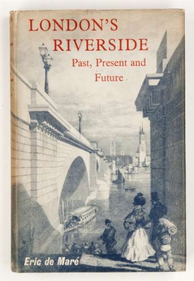 London’s Riverside
past, present and future